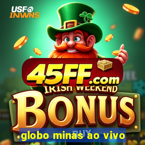 globo minas ao vivo